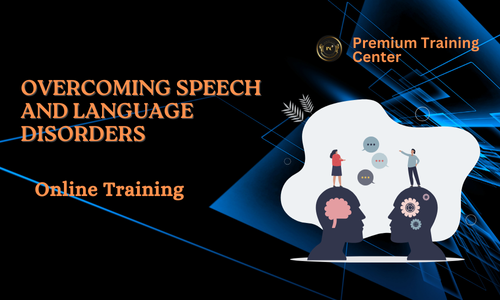 Overcoming Speech and Language Disorders